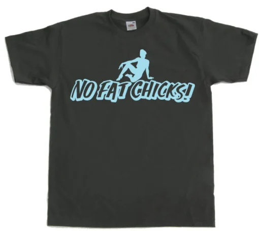 No Fat Chicks T-Shirt