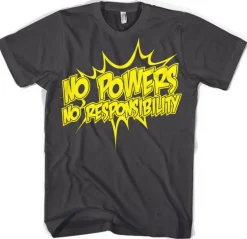 No Powers - No Responsibility T-Shirt