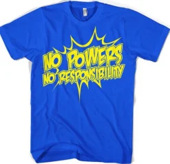 No Powers - No Responsibility T-Shirt
