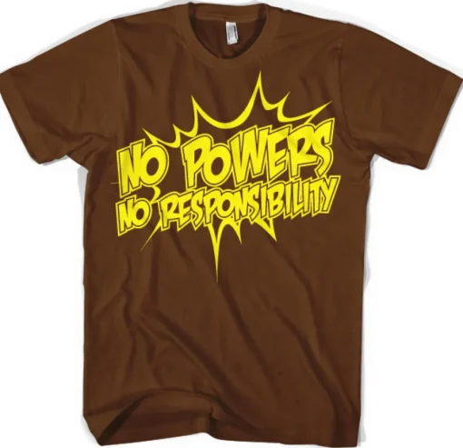 No Powers - No Responsibility T-Shirt
