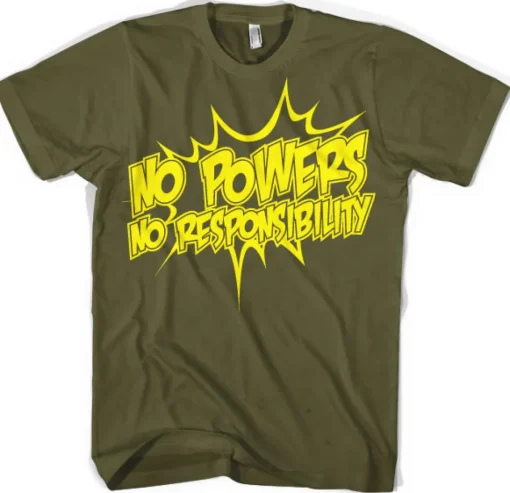No Powers - No Responsibility T-Shirt