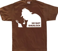 No Shit Sherlock! T-Shirt