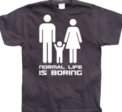 Normal Life Is Boring T-Shirt