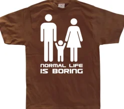 Normal Life Is Boring T-Shirt