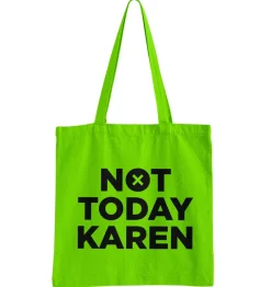 Not Today Karen Tote Bag
