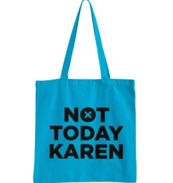 Not Today Karen Tote Bag