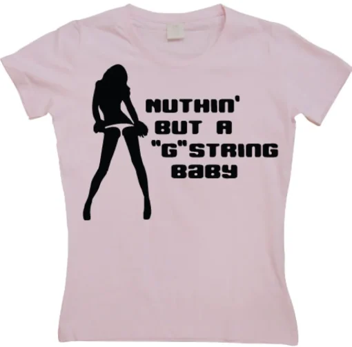 Nuthin But A G-String Baby Girly T-shirt