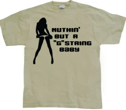 Nuthin But A G-String Baby T-Shirt