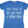 One Drop Of Ink... Girly T-shirt