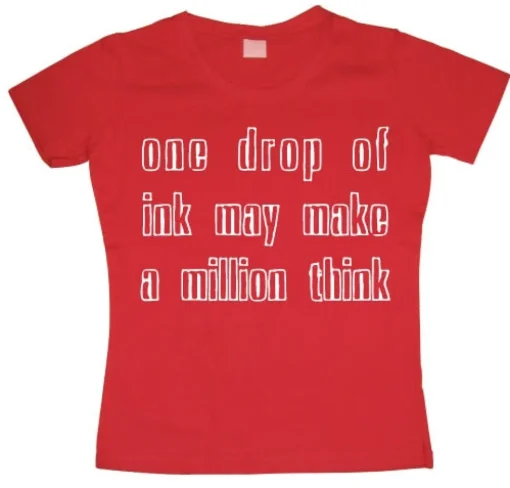 One Drop Of Ink... Girly T-shirt