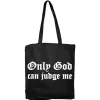 Only God Can Judge Me Tote Bag