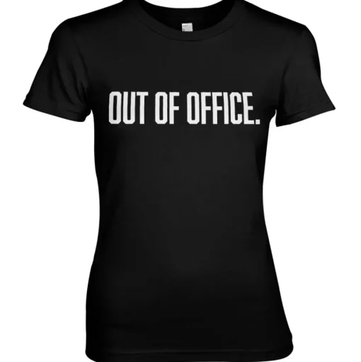 OUT OF OFFICE Girly Tee