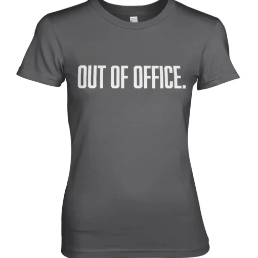 OUT OF OFFICE Girly Tee