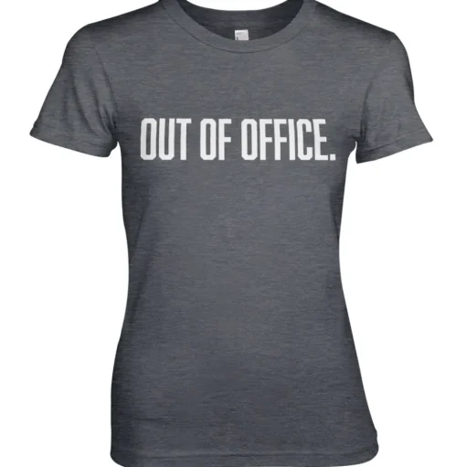 OUT OF OFFICE Girly Tee