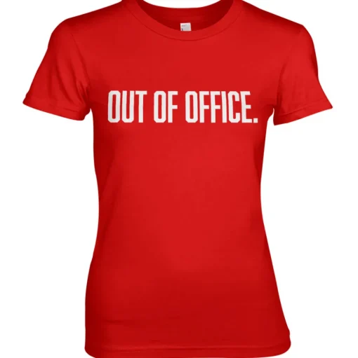 OUT OF OFFICE Girly Tee