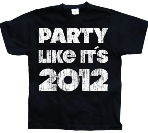 Party Like ItÂ´s 2012 T-Shirt