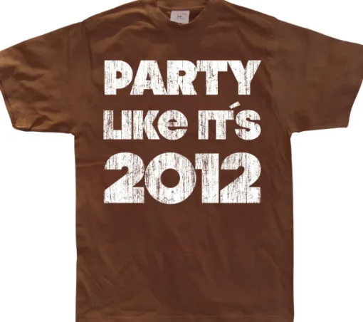 Party Like ItÂ´s 2012 T-Shirt