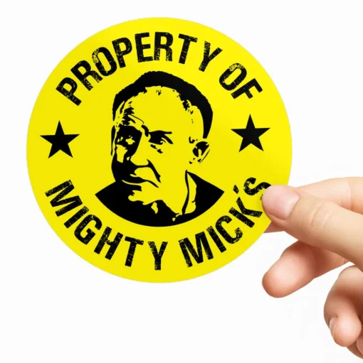 Property Of Mighty Mick's Sticker