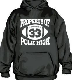 Property Of Polk High 33 Hoodie