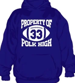 Property Of Polk High 33 Hoodie