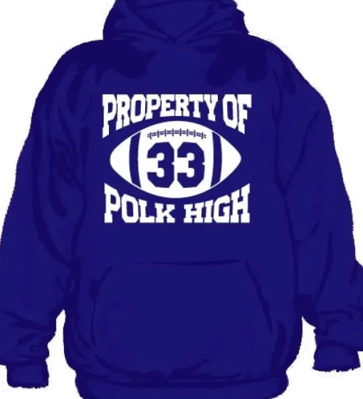 Property Of Polk High 33 Hoodie