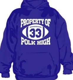 Property Of Polk High 33 Hoodie