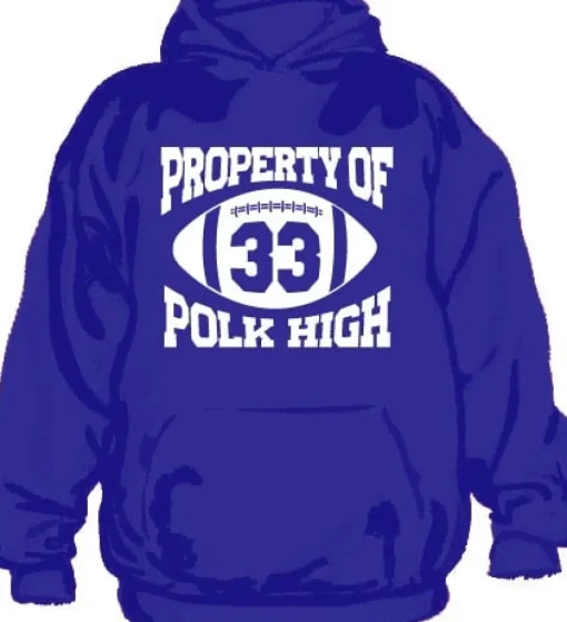 Property Of Polk High 33 Hoodie