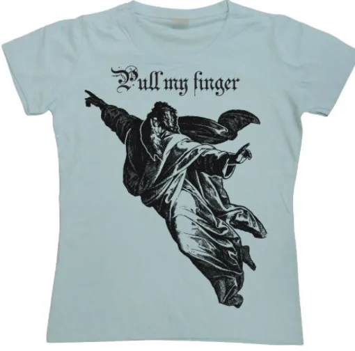 Pull My Finger Girly T-shirt