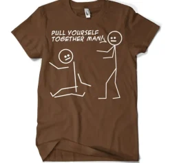 Pull Yourself Together Man T-Shirt