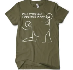 Pull Yourself Together Man T-Shirt