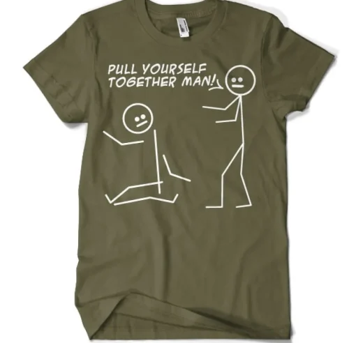 Pull Yourself Together Man T-Shirt