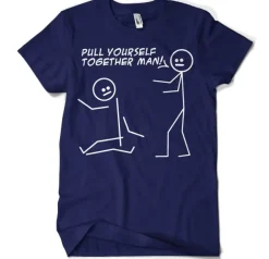 Pull Yourself Together Man T-Shirt