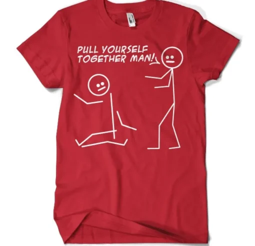 Pull Yourself Together Man T-Shirt
