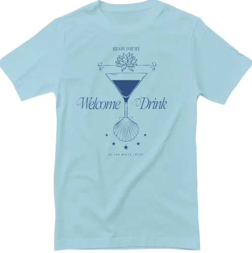 Ready For My Welcome Drink T-Shirt