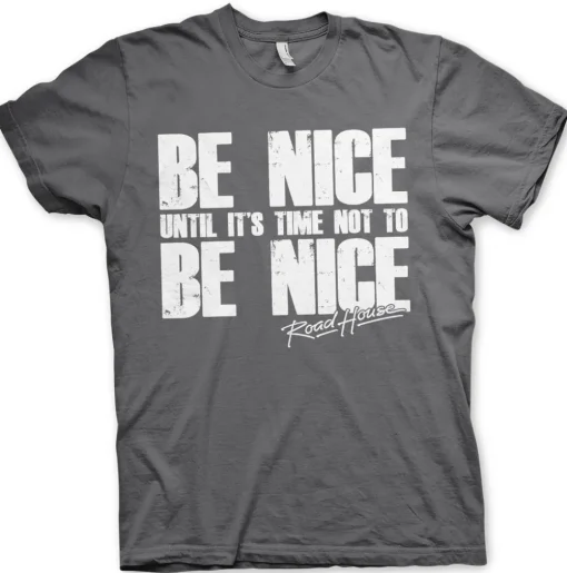 Road House - Be Nice T-Shirt