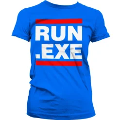 Run .EXE Girly T-Shirt
