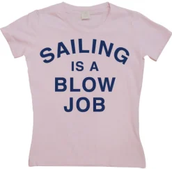 Sailing Is A Blow Job Girly T-shirt