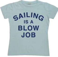 Sailing Is A Blow Job Girly T-shirt