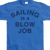Sailing Is A Blow Job T-Shirt