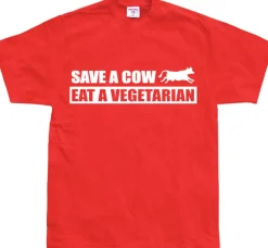 Save A Cow - Eat A Vegetarian T-Shirt