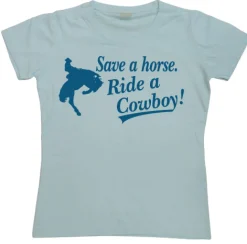 Save A Horse... Girly T-shirt