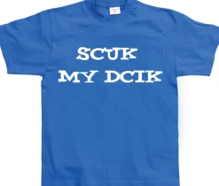 Scuk My Dcik T-Shirt