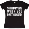 Shit happens when you... Girly T-shirt