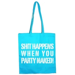 Shit Happens When You Party Naked Tote Bag