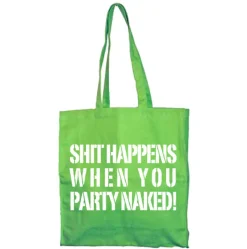 Shit Happens When You Party Naked Tote Bag