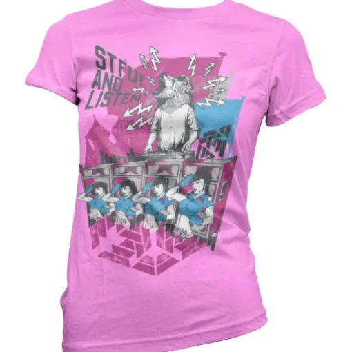 Shut The Fuck Up And Listen Girly Tee