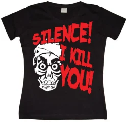 Silence, I Kill You! Girly T- shirt