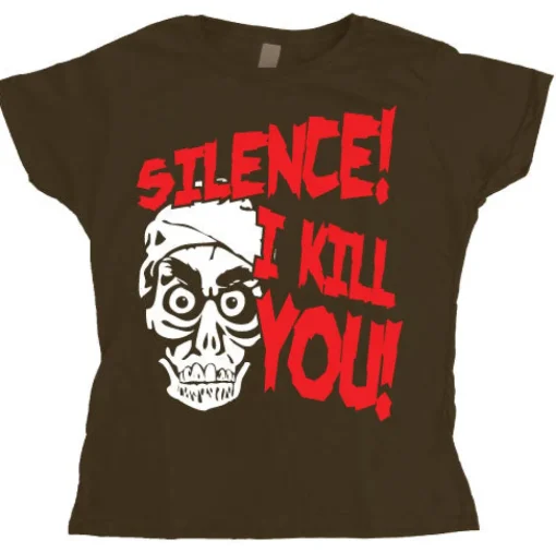 Silence, I Kill You! Girly T- shirt