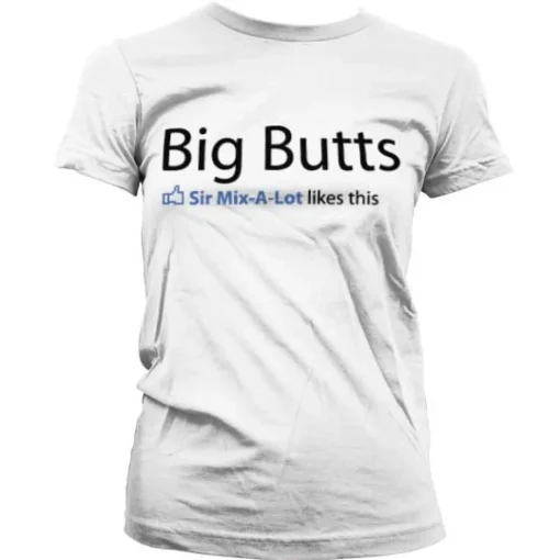Sir Mix-A-Lot Likes Big Butts Girly T-Shirt