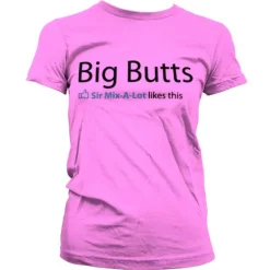 Sir Mix-A-Lot Likes Big Butts Girly T-Shirt